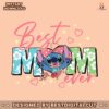 stitch-best-mom-ever-mothers-day-svg