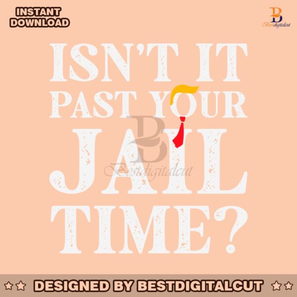 isnt-it-past-your-jail-time-funny-saying-svg