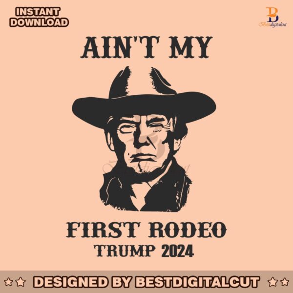 vintage-aint-my-first-rodeo-trump-2024-svg