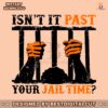 retro-isnt-it-past-your-jail-time-quote-svg