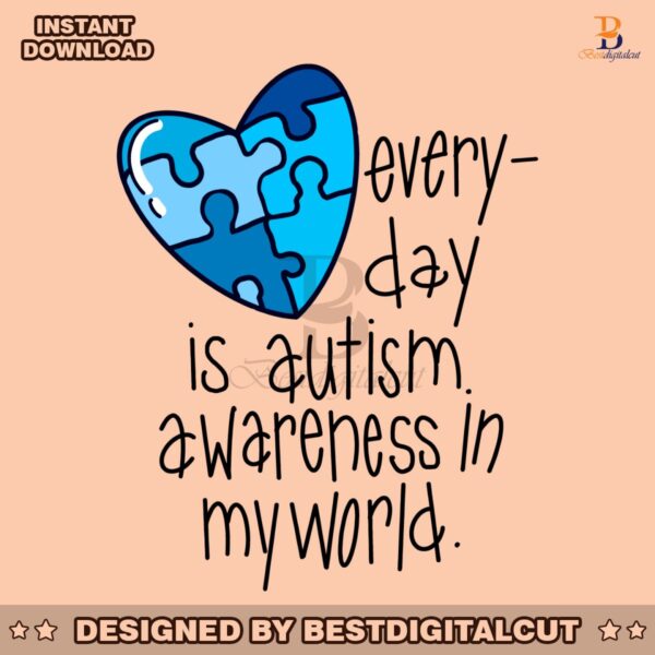 everyday-is-autism-awareness-in-my-world-svg