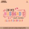 on-my-husbands-last-nerve-all-day-everyday-svg