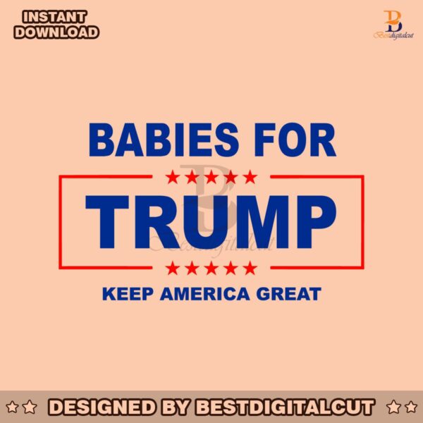 babies-for-trump-keep-america-great-svg