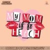 funny-my-mom-is-so-fetch-mothers-day-svg