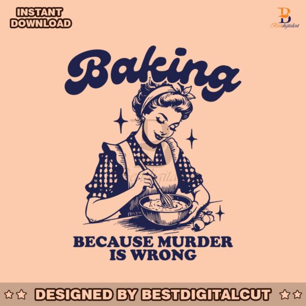 baking-because-murder-is-wrong-svg