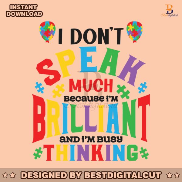 i-dont-speak-much-because-im-brilliant-autism-svg