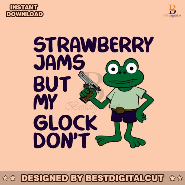 strawberry-jams-but-my-glock-dont-funny-frog-svg