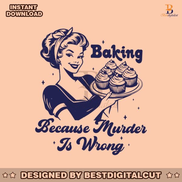 baking-because-murder-is-wrong-funny-bakers-svg