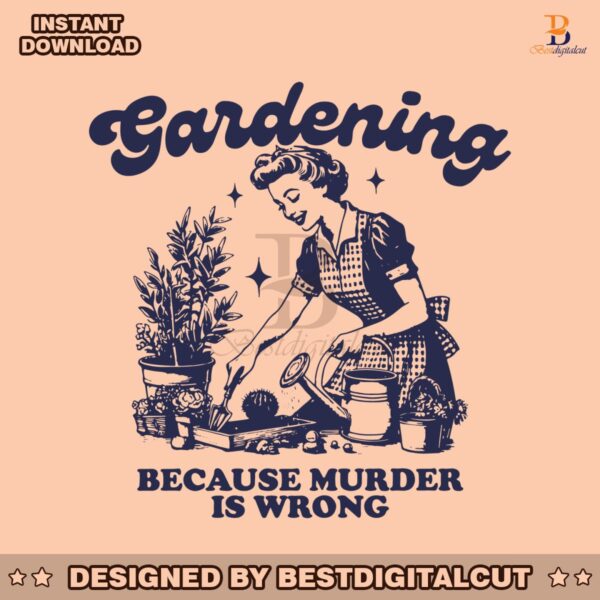 gardening-because-murder-is-wrong-svg