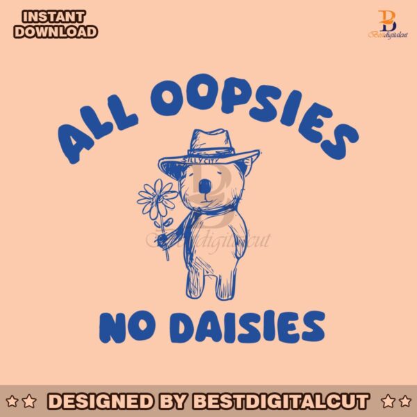 funny-all-oopsies-no-daisies-bear-meme-svg