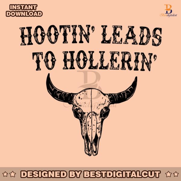 hootin-leads-to-hollerin-country-bull-skull-svg