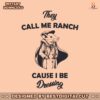they-call-me-ranch-funny-meme-svg