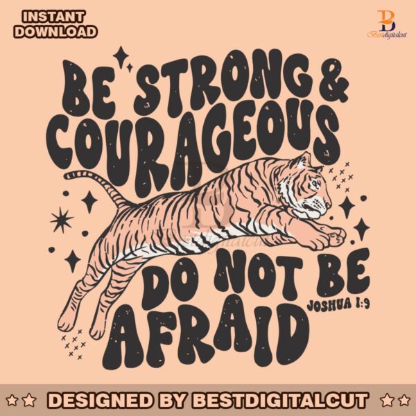 tiger-be-strong-and-courageous-svg