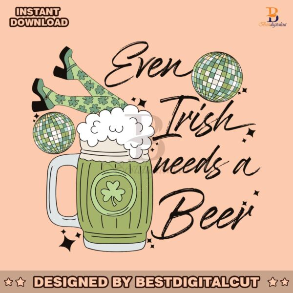 funny-even-irish-needs-a-beer-svg