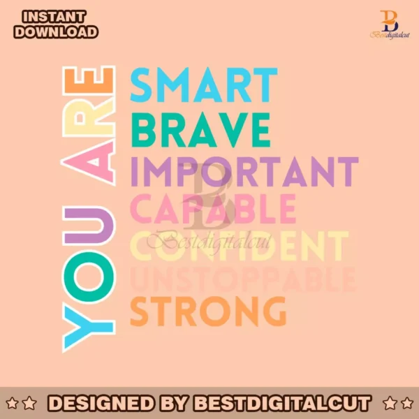 you-are-smart-brave-important-svg