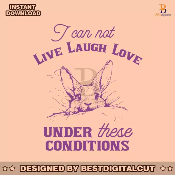 i-can-not-live-laugh-love-funny-rabbit-svg