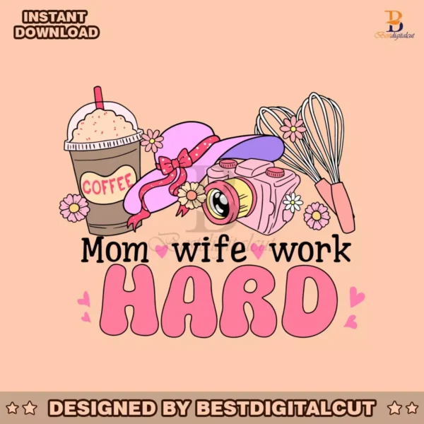 mom-wife-work-hard-coffee-mama-svg