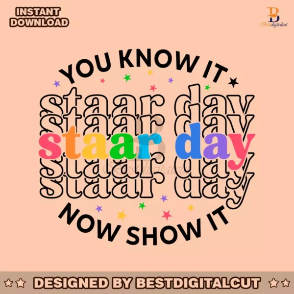 you-know-it-now-show-it-staar-day-svg