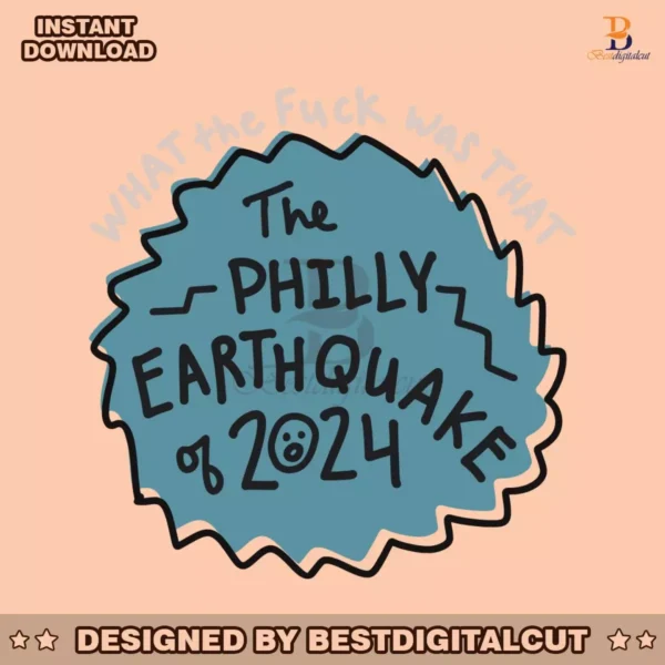 what-the-fuck-was-that-the-philly-earthquake-of-2024-svg