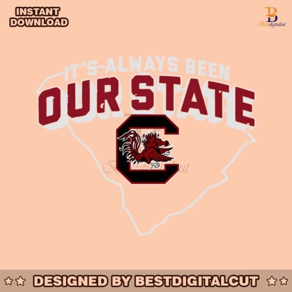 its-always-been-our-state-south-carolina-gamecocks-svg