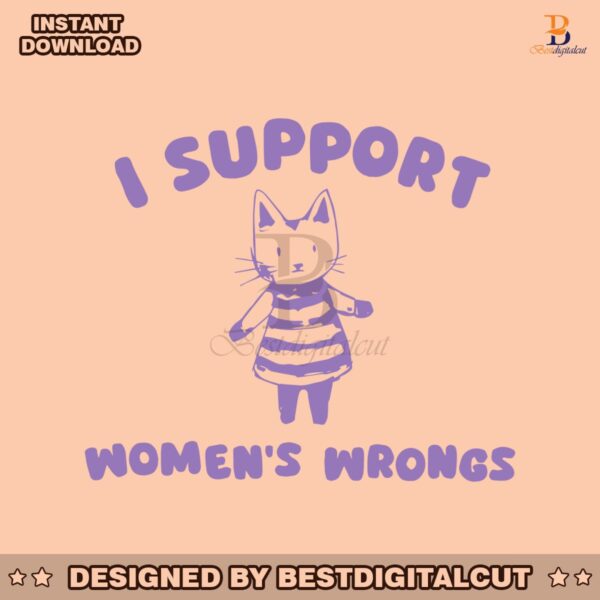 i-support-womens-wrongs-cat-meme-svg