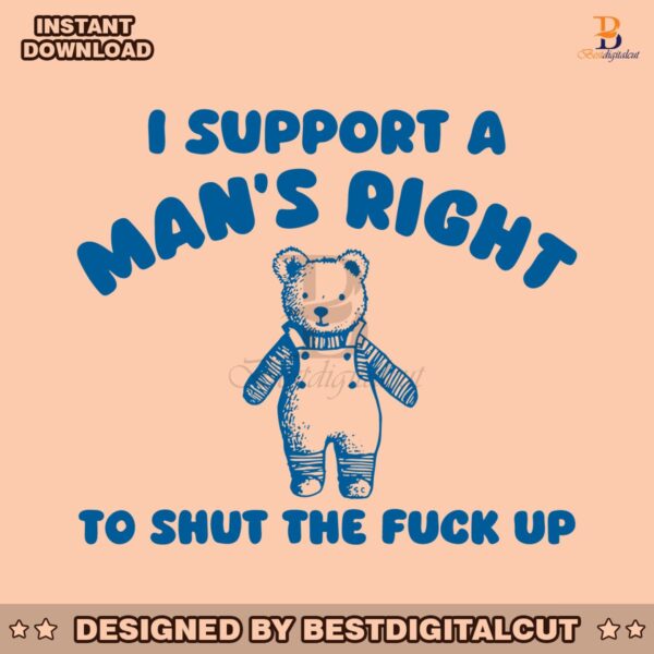 i-support-a-mans-right-to-shut-the-fuck-up-svg