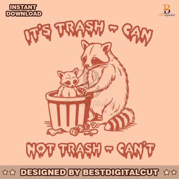 its-trash-can-not-trash-cant-racoon-svg