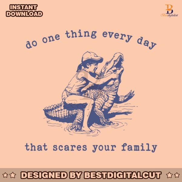 do-one-thing-every-day-that-scares-your-family-svg