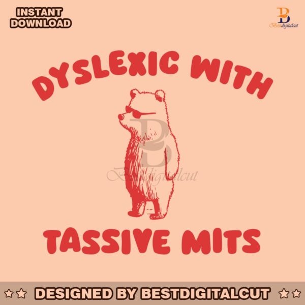 bear-meme-dyslexic-with-tassive-mits-svg