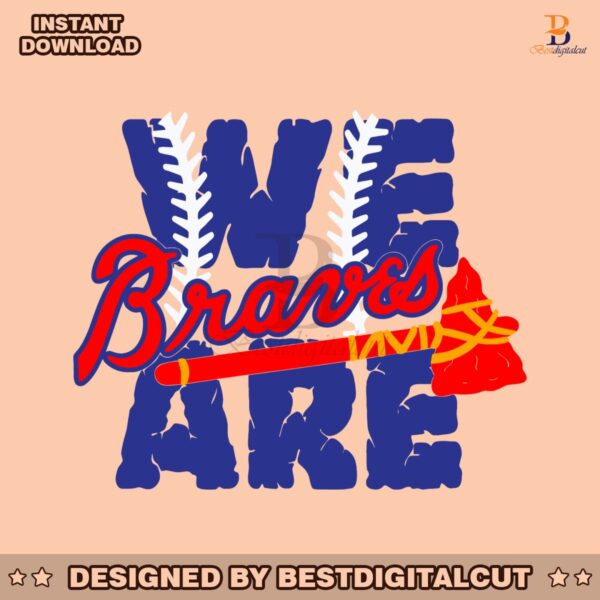 we-are-braves-baseball-mlb-team-svg