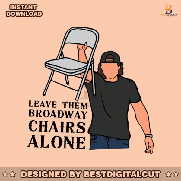 dangerous-morgan-wallen-leave-them-broadway-chairs-alone-svg