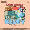 i-just-really-really-love-bluey-png