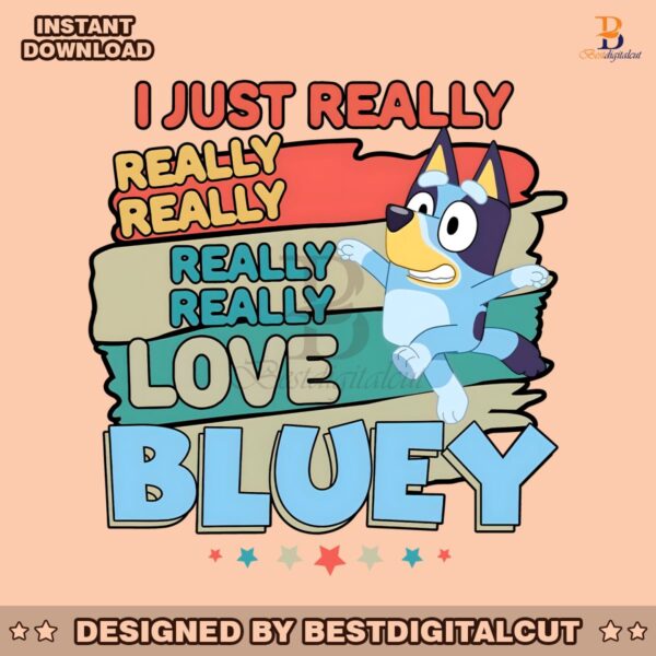 i-just-really-really-love-bluey-png