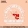 slug-then-chug-homer-hose-baltimore-orioles-svg