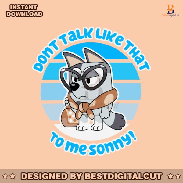 dont-talk-like-that-to-me-sony-bluey-muffin-svg