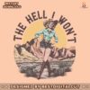 retro-western-the-hell-i-wont-cowgirl-png