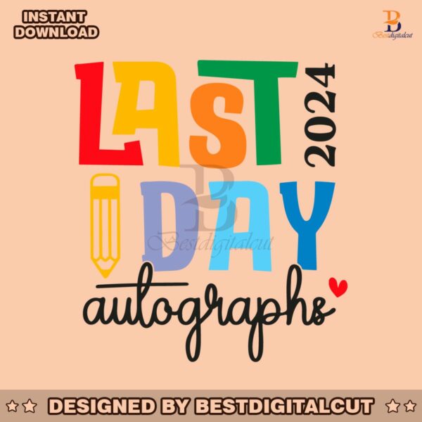 last-day-autographs-2024-end-of-school-svg