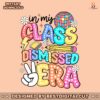 in-my-class-dismissed-era-summer-break-svg