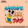 handsome-like-dad-mickey-fathers-day-svg