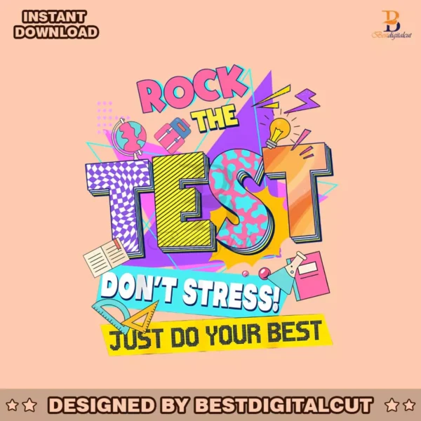 rock-the-test-dont-stress-just-do-your-best-png