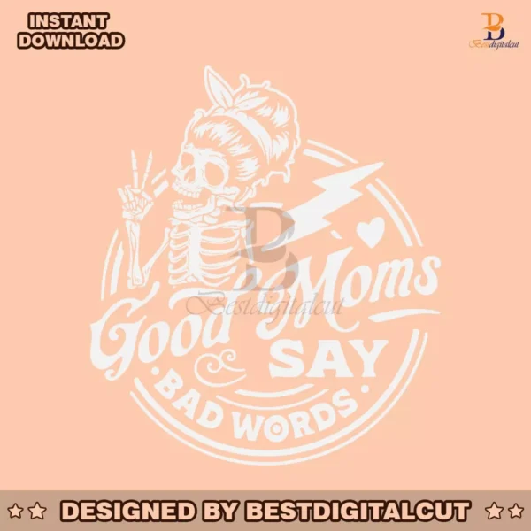 good-moms-say-bad-words-skeleton-svg