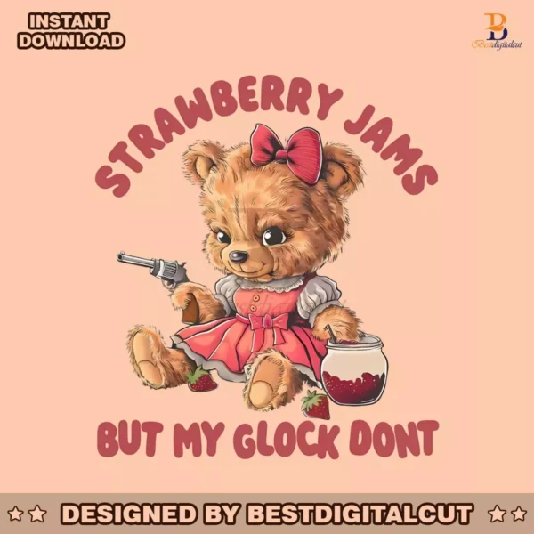 strawberry-jams-but-my-glock-dont-funny-bear-png