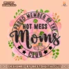 proud-member-of-the-hot-mess-moms-club-png