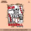 dead-inside-but-its-baseball-season-png
