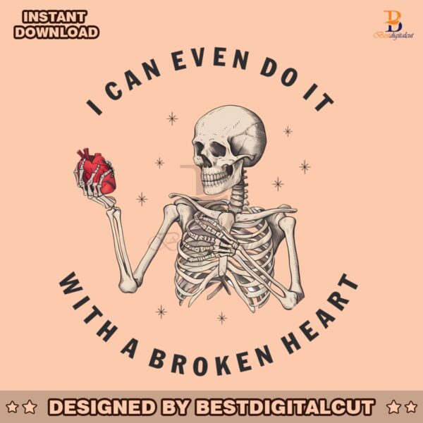 i-can-even-do-it-with-a-broken-heart-skeleton-png