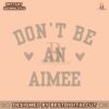 retro-dont-be-an-aimee-svg