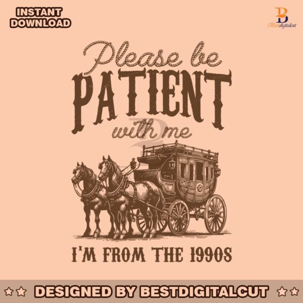 vintage-please-be-patient-with-me-im-from-the-1990s-svg