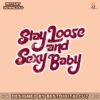 stay-loose-stay-sexy-baby-phillies-svg