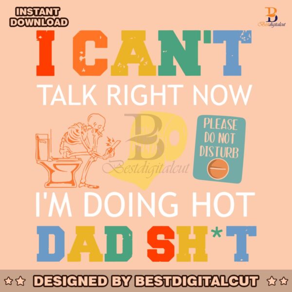 i-cant-talk-right-now-im-doing-hot-dad-shit-svg