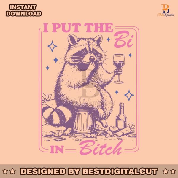 i-put-the-bi-in-bitch-raccoon-meme-svg